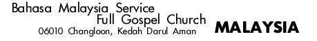 Bahasa Malaysia Service, Full Gospel Church, 06010 Changloon, Kedah Darul Aman, Malaysia